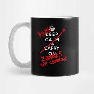 Keep Calm and Run Zombies Are Coming!!! Mug